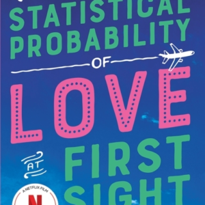 The Statistical Probability Of Love At First Sight Now A Major Netflix Film