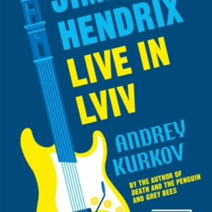Jimi Hendrix Live In Lviv Longlisted For The International Booker Prize 2023