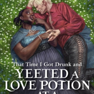That Time I Got Drunk And Yeeted A Love Potion At A Werewolf Mead Mishaps 2