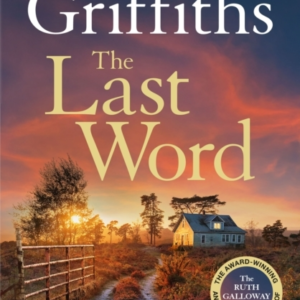 The Last Word A Twisty New Mystery From The Bestselling Author Of The Ruth Galloway Mysteries