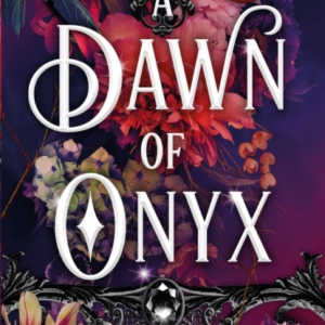A Dawn Of Onyx An Addictive Enemies-To-Lovers Fantasy Romance (The Sacred Stones, Book 1)