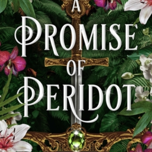 A Promise of Peridot An Addictive Enemies-To-Lovers Fantasy Romance (The Sacred Stones, Book 2)
