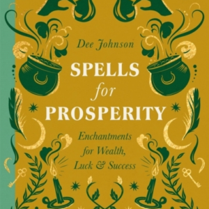 Spells For Prosperity Enchantments For Wealth, Luck And Success