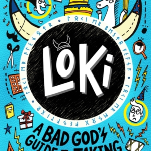 Loki: A Bad God'S Guide To Taking The Blame