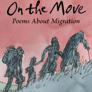 On The Move: Poems About Migration