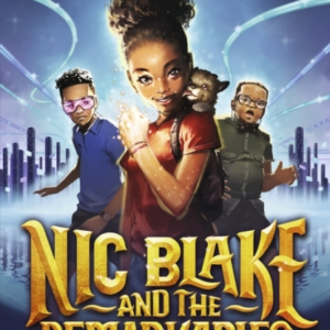 Nic Blake And The Remarkables: The Manifestor Prophecy