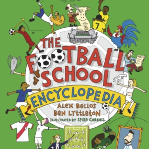The Football School Encyclopedia Everything You Want To Know About Football