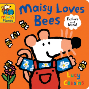 Maisy Loves Bees: A Maisy'S Planet Book