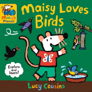 Maisy Loves Birds: A Maisy'S Planet Book