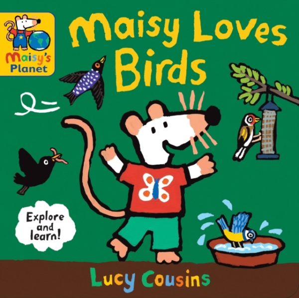 Maisy Loves Birds: A Maisy'S Planet Book