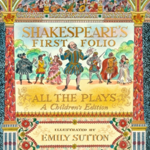 Shakespeare'S First Folio: All The Plays A Children'S Edition