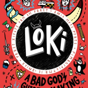 Loki: A Bad God'S Guide To Making Enemies