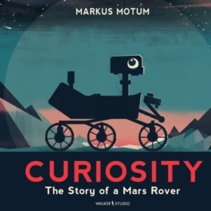 Curiosity: The Story Of A Mars Rover