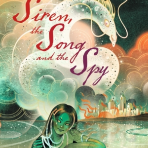 The Siren, The Song And The Spy