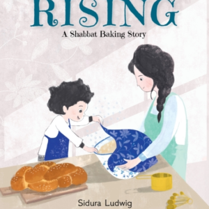 Rising: A Shabbat Baking Story