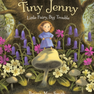 Tiny Jenny: Little Fairy, Big Trouble