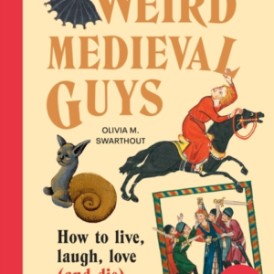 Weird Medieval Guys How To Live, Laugh, Love (And Die) In Dark Times