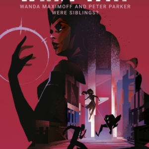 What Ifâ¦ Wanda Maximoff And Peter Parker Were Siblings? A Scarlet Witch & Spider-Man Story