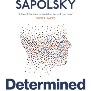 Determined The Science Of Life Without Free Will