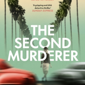 The Second Murderer Journey Through The Shadowy Underbelly Of 1940S La In This New Murder Mystery
