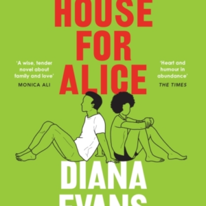 A House For Alice From The WomenâS Prize Shortlisted Author Of Ordinary People