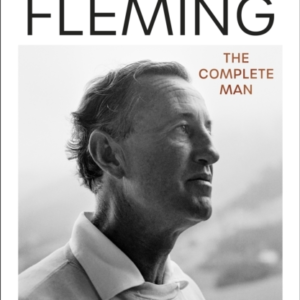 Ian Fleming The Complete Man
