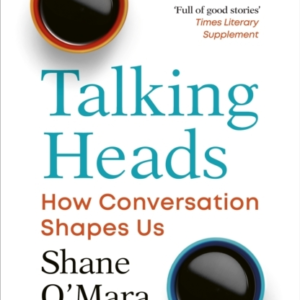 Talking Heads How Conversation Shapes Us