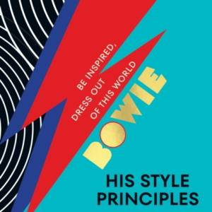 Bowie His Style Principles Be Inspired To Dress Out Of This World