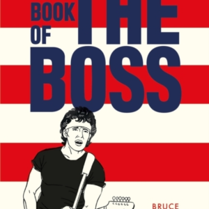 The Book Of The Boss Empowering Words Of Wisdom From Bruce Springsteen