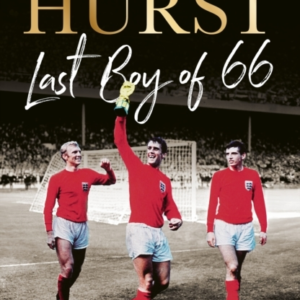 Last Boy Of â66 My Story Of EnglandâS World Cup Winning Team
