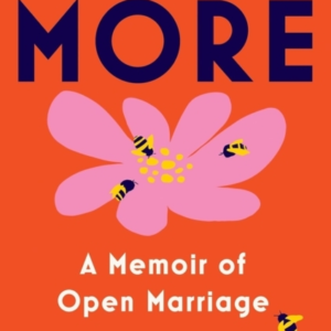 More A Memoir Of Open Marriage
