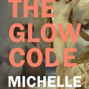 The Glow Code A Cheat Sheet For Feeling, Looking, And Being Your Best At Any Age