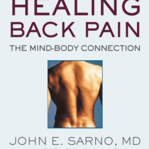 Healing Back Pain Reissue Edition The Mind-Body Connection