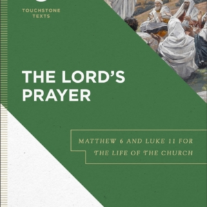 The Lord`S Prayer  -  Matthew 6 And Luke 11 For The Life Of The Church