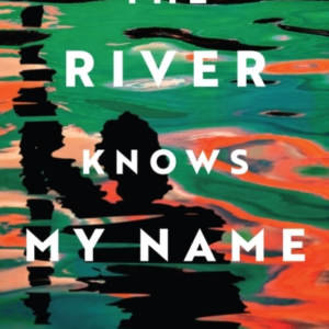 The River Knows My Name