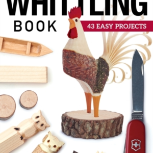 Victorinox Swiss Army Knife Book Of Whittling 43 Easy Projects