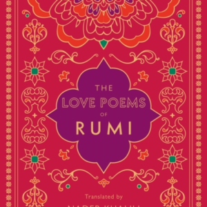 The Love Poems Of Rumi Translated By Nader Khalili