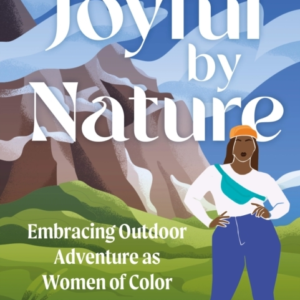 Joyful By Nature Embracing Outdoor Adventure As Women Of Color