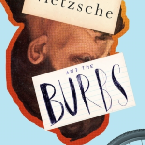 Nietzsche And The Burbs