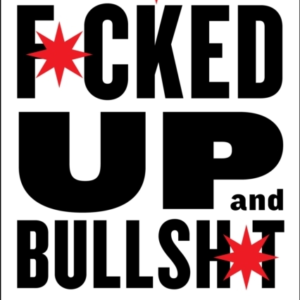 Shit Is Fucked Up And Bullshit History Since The End Of History