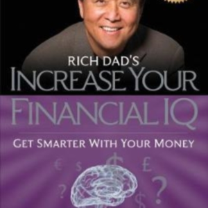 Rich Dad'S Increase Your Financial Iq Get Smarter With Your Money