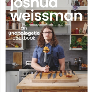 Joshua Weissman: An Unapologetic Cookbook. #1 New York Times Bestseller