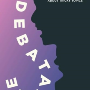 It'S Debatable Talking Authentically About Tricky Topics