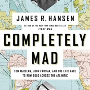 Completely Mad Tom Mcclean, John Fairfax, And The Epic Race To Row Solo Across The Atlantic