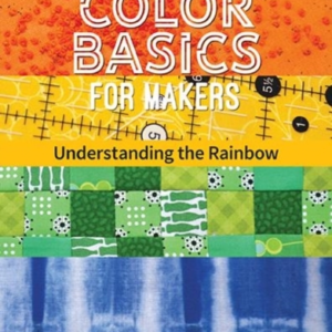 Color Basics For Makers Understanding The Rainbow
