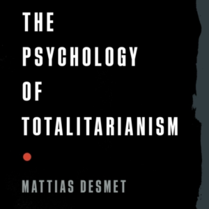 The Psychology Of Totalitarianism