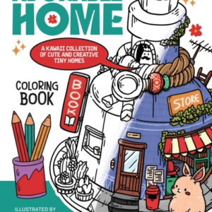 Adorable Home Coloring Book A Kawaii Collection Of Cute And Creative Tiny Homes (Coloring Book For Adults)