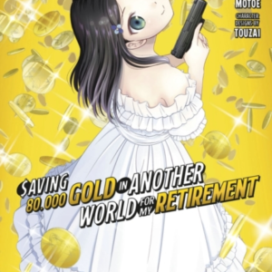 Saving 80,000 Gold In Another World For My Retirement 7 Manga