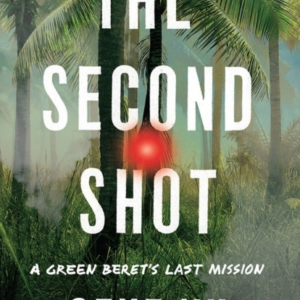 The Second Shot A Green Beret'S Last Mission