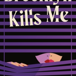 Brooklyn Kills Me